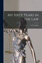 My Sixty Years in the Law