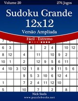 Sudoku Grande 12x12 Versao Ampliada - Facil ao Extremo - Volume 20 - 276 Jogos