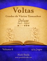 Voltas- Voltas Grades de Vários Tamanhos Deluxe - Fácil ao Difícil - Volume 6 - 474 Jogos