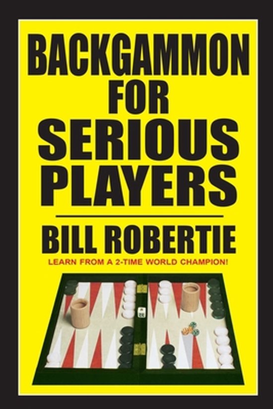 Boek cover Backgammon for Serious Players van Bill Robertie (Paperback)