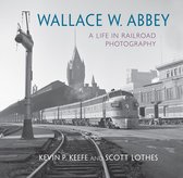 Railroads Past and Present - Wallace W. Abbey