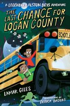 A Legendary Alston Boys Adventure-The Last Chance for Logan County