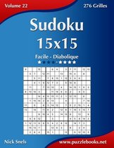 Sudoku 15x15 - Facile Diabolique - Volume 22 - 276 Grilles