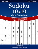 Sudoku 10x10 Gros Caracteres - Facile a Diabolique - Volume 13 - 276 Grilles