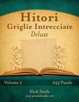 Hitori Griglie Intrecciate Deluxe - Volume 2 - 255 Puzzle