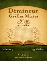 Démineur- Démineur Grilles Mixtes Deluxe - Facile à Difficile - Volume 5 - 255 Grilles