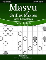 Masyu Grilles Mixtes Gros Caracteres - Facile a Difficile - Volume 5 - 276 Grilles