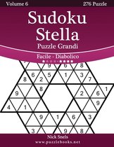 Sudoku Stella Puzzle Grandi - Da Facile a Diabolico - Volume 6 - 276 Puzzle
