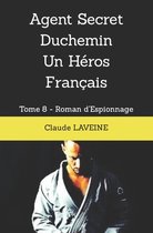 Agent Secret Duchemin- Agent Secret Duchemin Un Héros Français