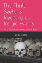 The Thrill Seeker's Treasury of Tragic Events