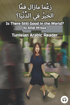 Tunisian Arabic Readers- Is There Still Good in the World?