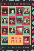 Faces of Rap Mothers- Faces of Rap Mothers Book Four