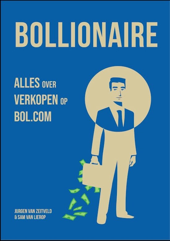 Bollionaire - alles over verkopen op bol.com | 9789090342351 | Jurgen van  Zeitveld |... | bol
