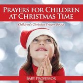 Prayers for Children at Christmas Time - Children's Christian Prayer Books