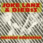 Joke Lanz & Dieb 13 - Musical Education (CD)