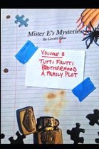 Mister E's Mysteries: Volume 3