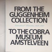 From the Guggenheim collection to the Cobra Museum Amstelveen