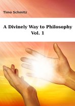 A Divinely Way to Philosophy, Vol. 1