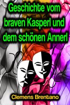 Geschichte vom braven Kasperl und dem schönen Annerl