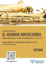 Il Signor Bruschino - Saxophone Quartet 5 - Il Signor Bruschino for Saxophone Quartet (Score)