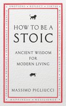 Omslag How To Be A Stoic : Ancient Wisdom for Modern Living