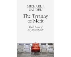 The Tyranny of Merit Whats Become of the Common Good