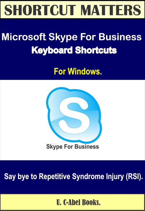Microsoft Skype For Business 2016 Keyboard Shortcuts for Windows (ebook