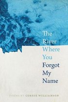 The River Where You Forgot My Name