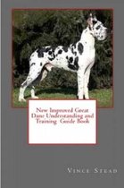 New Improved Great Dane Understanding and Training Guide Book