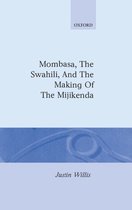 Oxford Studies in African Affairs- Mombasa, the Swahili, and the Making of the Mijikenda