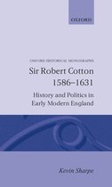 Oxford Historical Monographs- Sir Robert Cotton 1586-1631