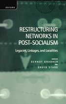 Restructuring Networks in Post-Socialism