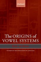 Studies in the Evolution of Language-The Origins of Vowel Systems