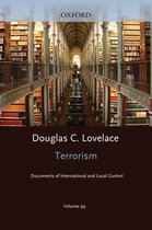 Terrorism: Commentary on Security Documents- Terrorism Documents of International and Local Control Volume 99