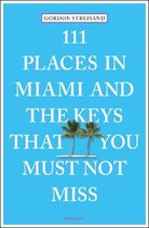 111 Places In Miami & The Keys