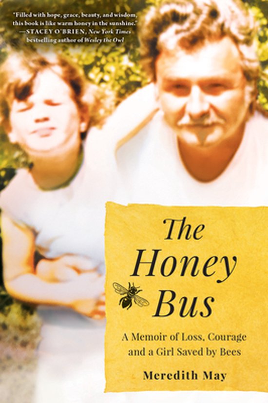 The Honey Bus A Memoir of Loss, Courage and a Girl Saved by  ... - cover