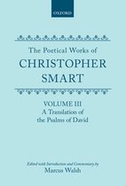 Oxford English Texts-The Poetical Works of Christopher Smart: Volume III. A Translation of the Psalms of David