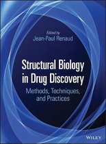 Structural Biology in Drug Discovery: Methods, Techniques, and Practices