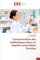 Consommation des antibiotiques dans un Hopital universitaire Tunisien