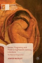 Gender Pregnancy and Power in Eighteenth Century Literature