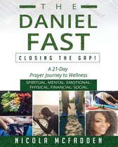 The Daniel Fast: Closing the Gap!-The Daniel Fast