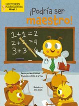¡Podría Ser Maestro! (I Could Bee a Teacher!)