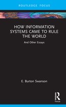 How Information Systems Came to Rule the World