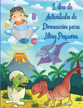 Libro de Actividades de Dinosaurios para Niños Pequeños