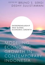 Entrepreneurship and Global Economic Growth- Modeling Economic Growth in Contemporary Indonesia