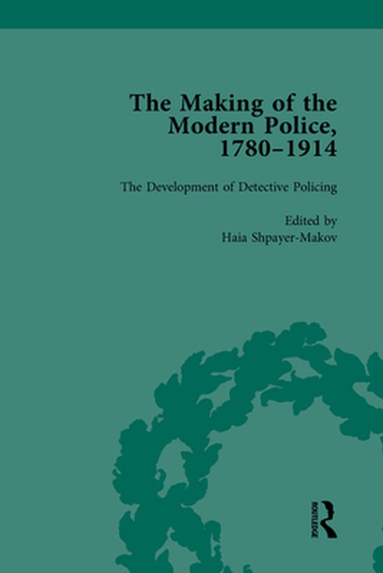 The Making of the Modern Police, 1780–1914, Part II vol 6 - cover