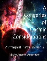 A Congeries of Cosmic Considerations