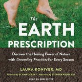 The Earth Prescription Lib/E: Discover the Healing Power of Nature with Grounding Practices for Every Season