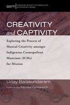 American Society of Missiology Monograph Series 51 - Creativity and Captivity