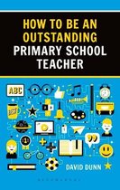 How to be an Outstanding Primary School Teacher 2nd edition Outstanding Teaching